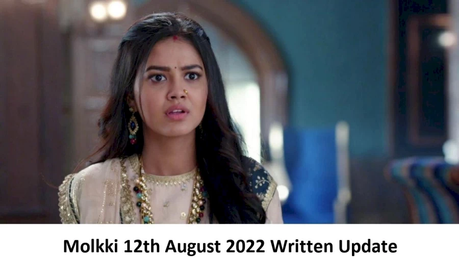 Molkki Serial 12th August 2022 Written Update, Upcoming Twists In Molkki Serial