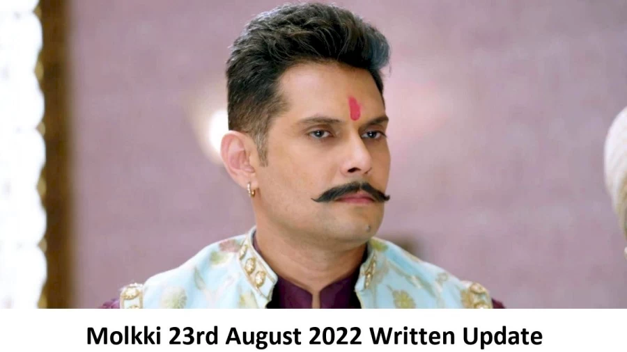 Molkki Serial 23rd August 2022 Written Update, Upcoming Twists In Molkki Serial