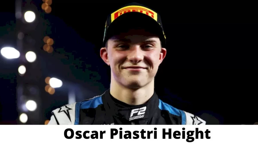 Oscar Piastri Height How Tall is Oscar Piastri?