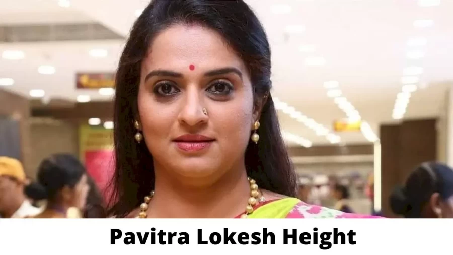 Pavitra Lokesh Height How Tall is Pavitra Lokesh?