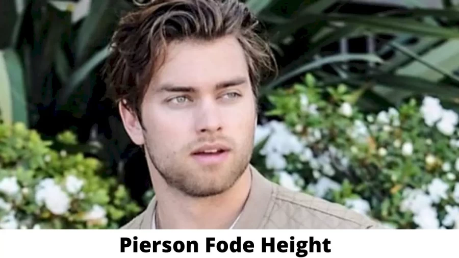 Pierson Fode Height How Tall is Pierson Fode ?