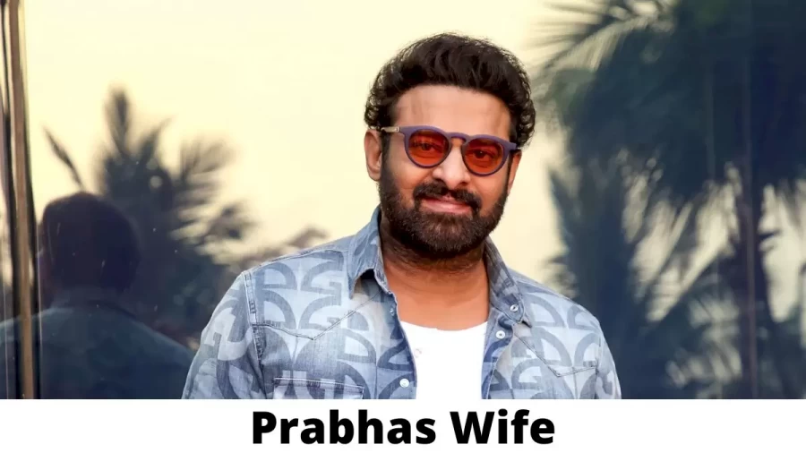 Prabhas Wife Who is Prabhas Wife?