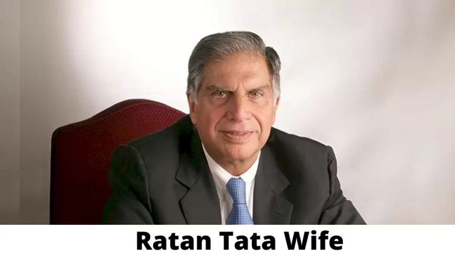 Ratan Tata Wife Who is Ratan Tata Wife?