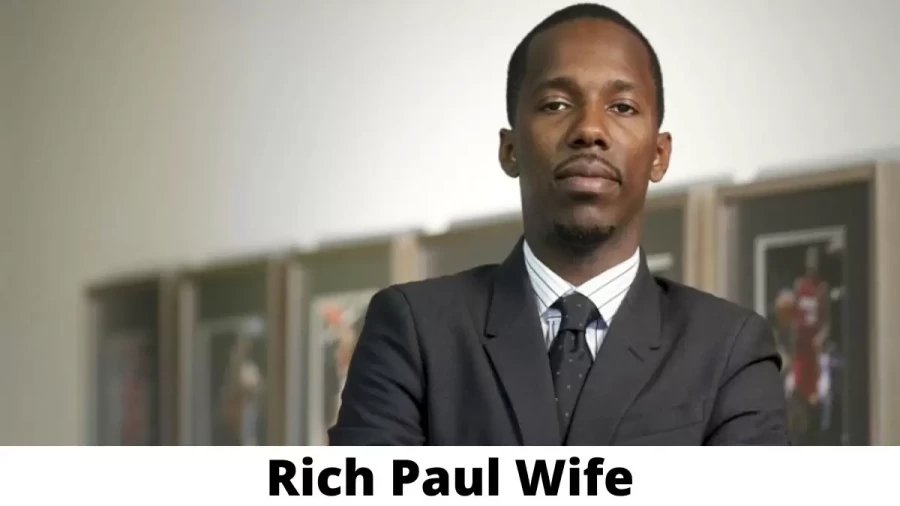 Rich Paul Wife Who is Rich Paul Wife?