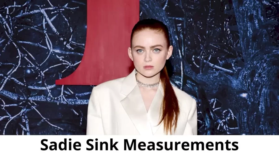 Sadie Sink Measurements Height Weight and Age