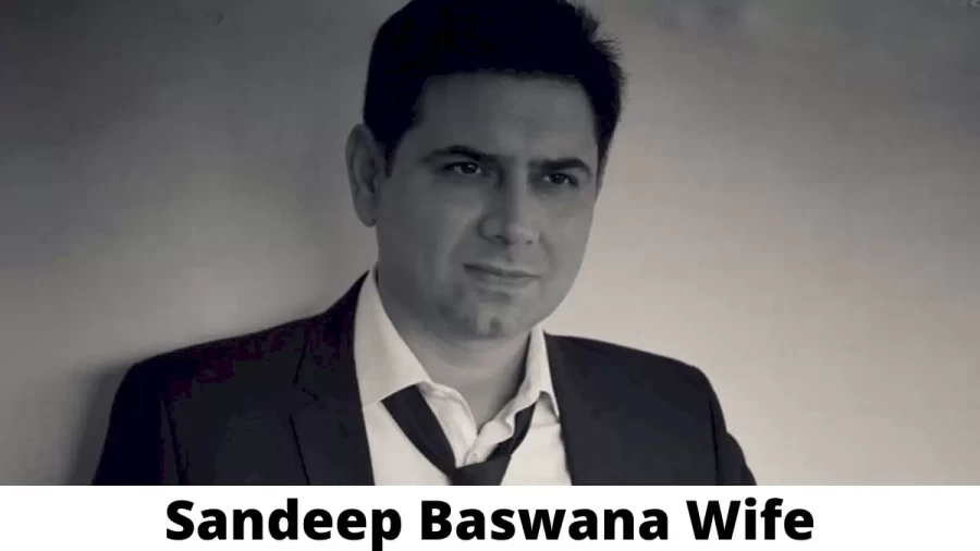 Sandeep Baswana Wife Who is Sandeep Baswana Wife?