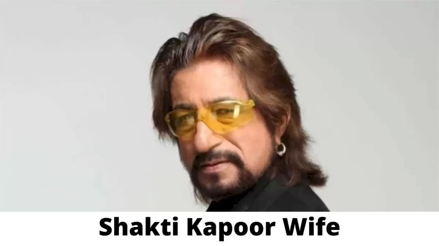 Shakti Kapoor Wife Who is Shakti Kapoor Wife?