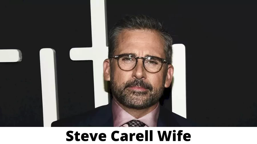 Steve Carell Wife Who is Steve Carell Wife?