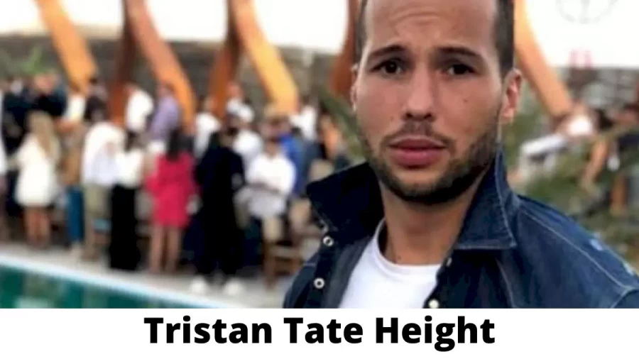 Tristan Tate Height How Tall is Tristan Tate?