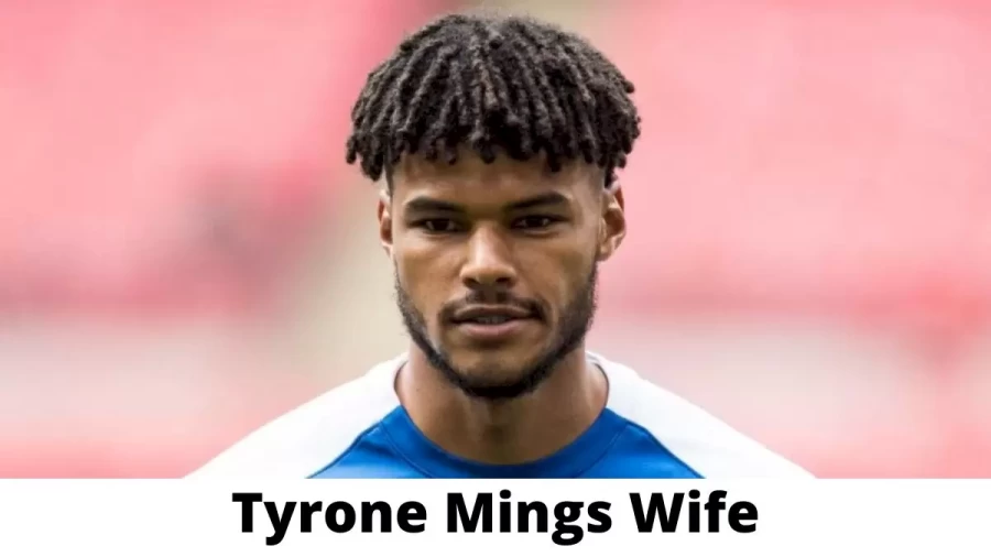 Tyrone Mings Wife Who is Tyrone Mings Wife?