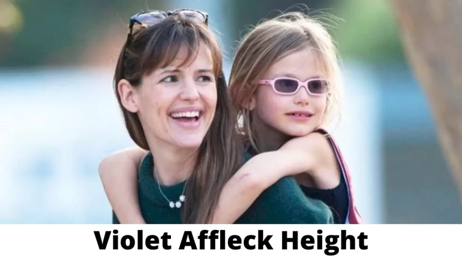 Violet Affleck Height How Tall is Violet Affleck?