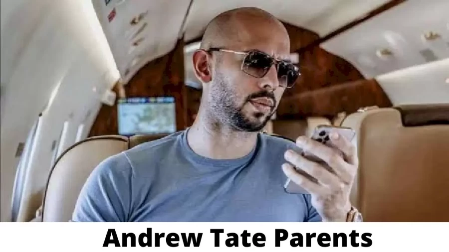 Who are Andrew Tate Parents? Where is Andrew Tate Parents From? What is Andrew Tate Parents Nationality?