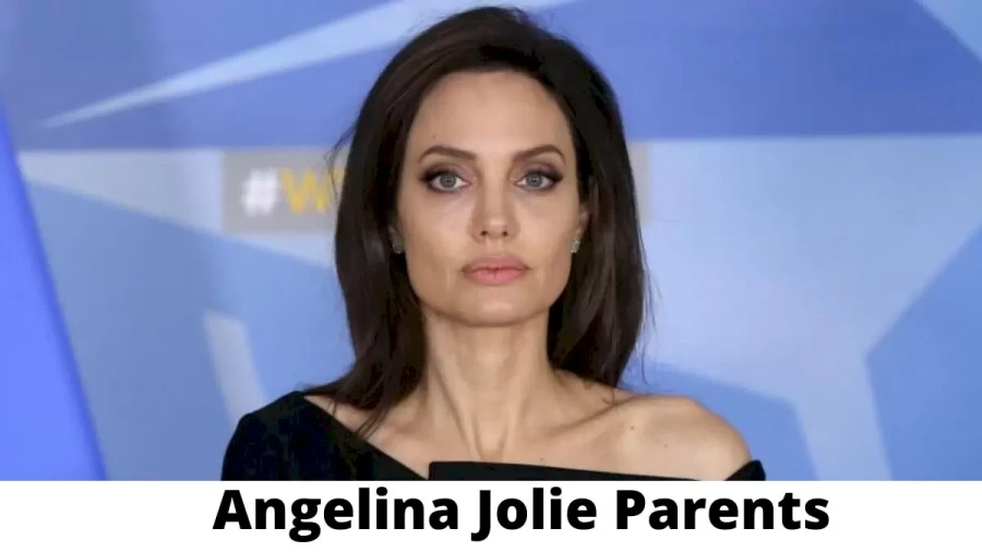 Who are Angelina Jolie Parents? Where is Angelina Jolie Parents From? What is Angelina Jolie Parents Nationality?