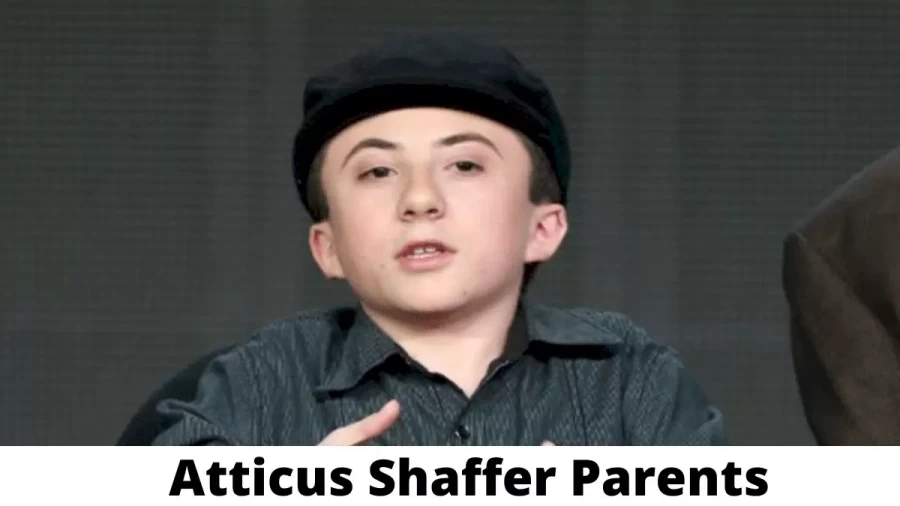 Who are Atticus Shaffer Parents? Where is Atticus Shaffer Parents From? What is Atticus Shaffer Parents Nationality?