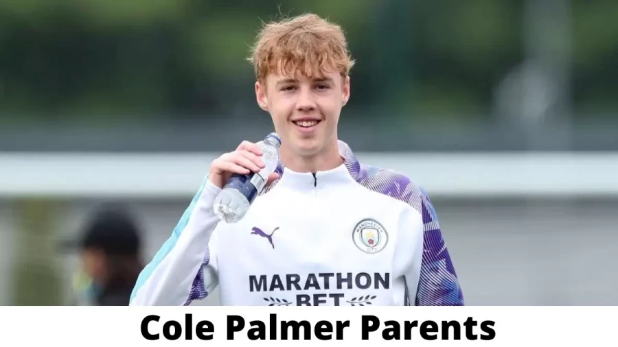 Who are Cole Palmer Parents? Where is Cole Palmer Parents From? What is Cole Palmer Parents Nationality?