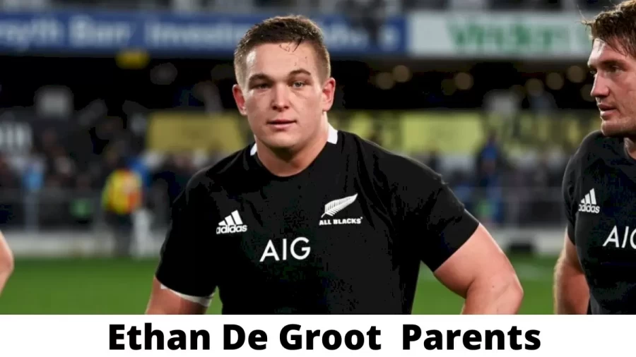 Who are Ethan De Groot  Parents? Where is Ethan De Groot  Parents From? What is Ethan De Groot  Parents Nationality?