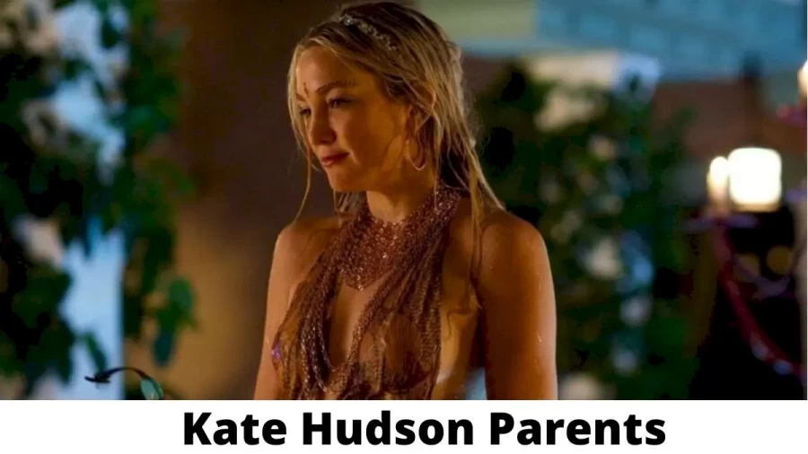 Who are Kate Hudson Parents? Where is Kate Hudson Parents From? What is Kate Hudson Parents Nationality?