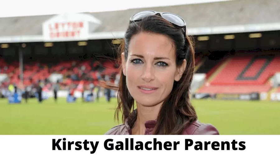 Who are Kirsty Gallacher Parents? Where is Kirsty Gallacher Parents From? What is Kirsty Gallacher Parents Nationality?