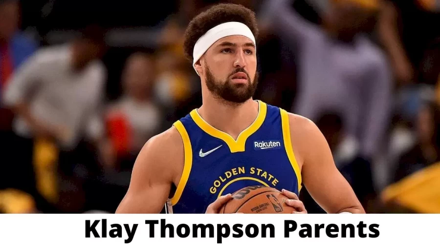 Who are Klay Thompson Parents? Where is Klay Thompson Parents From? What is Klay Thompson Parents Nationality?