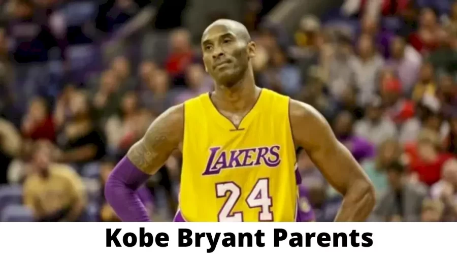 Who are Kobe Bryant Parents? Where is Kobe Bryant Parents From? What is Kobe Bryant Parents Nationality?