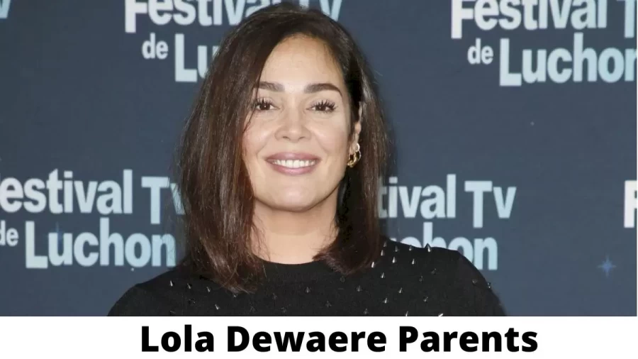 Who are Lola Dewaere Parents? Where is Lola Dewaere Parents From? What is Lola Dewaere Parents Nationality?