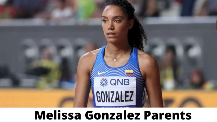 Who are Melissa Gonzalez Parents? Where is Melissa Gonzalez Parents From? What is Melissa Gonzalez Parents Nationality?