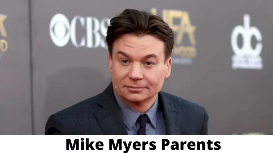 Who are Mike Myers Parents? Where is Mike Myers Parents From? What is Mike Myers Parents Nationality?