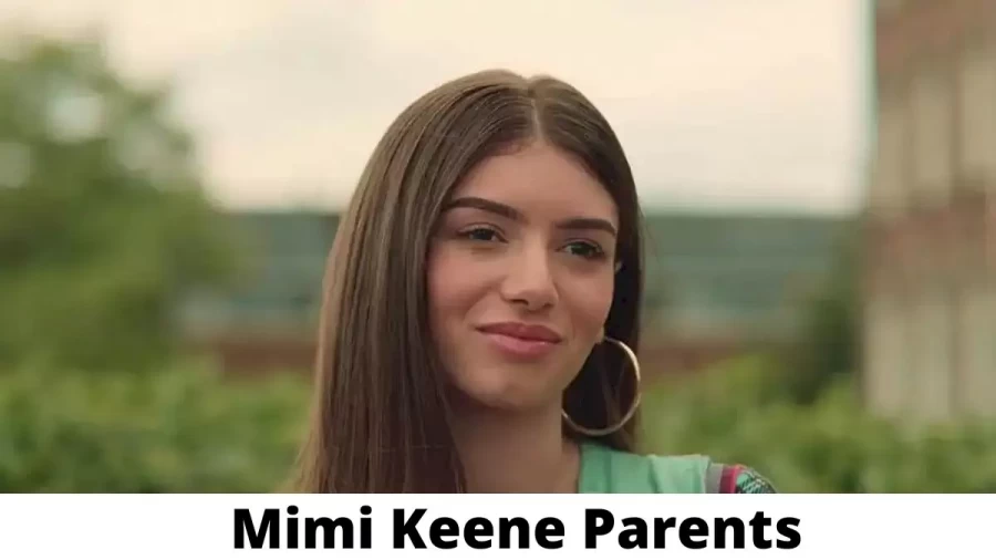 Who are Mimi Keene Parents? Where is Mimi Keene Parents From? What is Mimi Keene Parents Nationality?