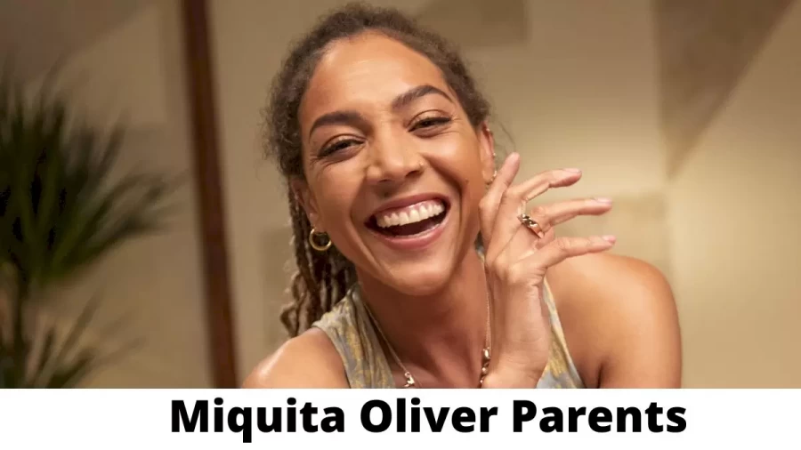 Who are Miquita Oliver Parents? Where is Miquita Oliver Parents From? What is Miquita Oliver Parents Nationality?