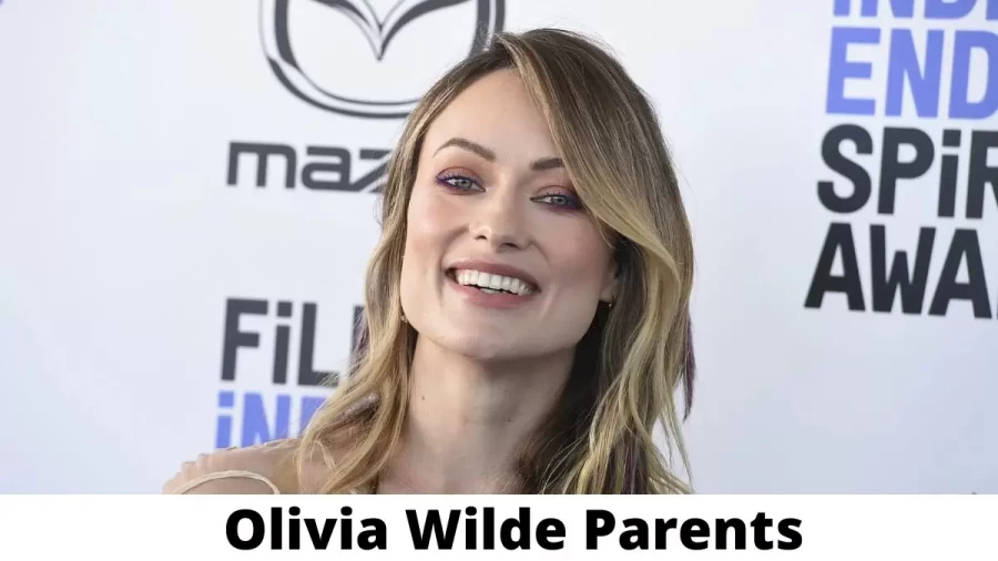 Who are Olivia Wilde Parents? Where is Olivia Wilde Parents From? What is Olivia Wilde Parents Nationality?