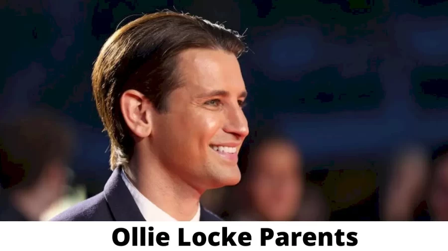 Who are Ollie Locke Parents? Where is Ollie Locke Parents From? What is Ollie Locke Parents Nationality?