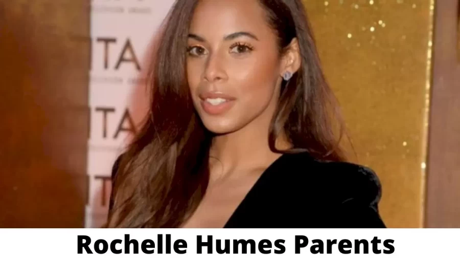 Who are Rochelle Humes Parents? Where is Rochelle Humes Parents From? What is Rochelle Humes Parents Nationality?