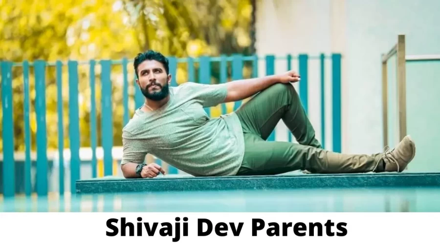 Who are Shivaji Dev Parents? Where is Shivaji Dev Parents From? What is Shivaji Dev Parents Nationality?