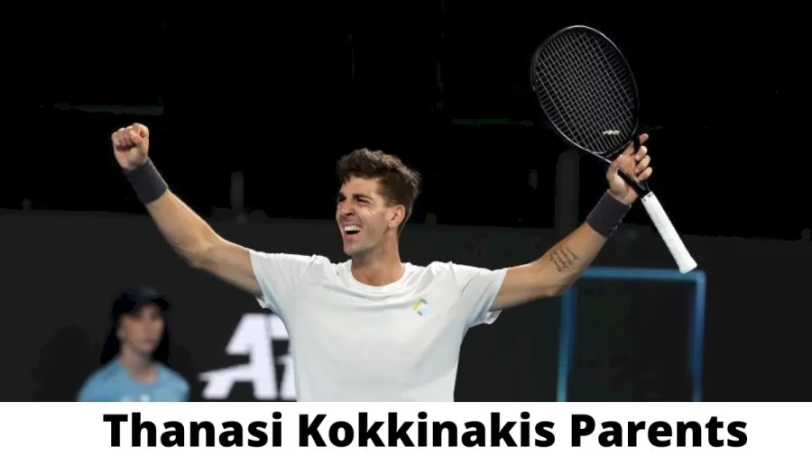 Who are Thanasi Kokkinakis Parents? Where is Thanasi Kokkinakis Parents From? What is Thanasi Kokkinakis Parents Nationality?