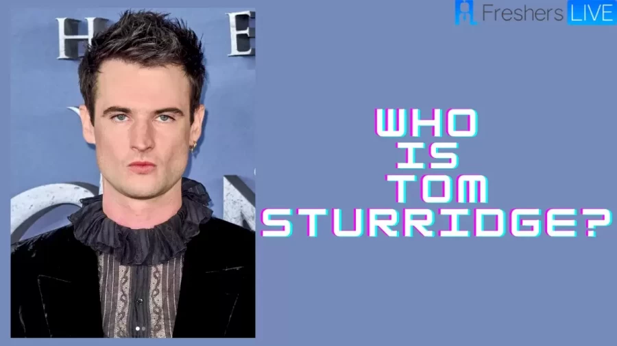 Who Is Tom Sturridge? Know Age, Height, Weight, Net Worth, Biography, and More