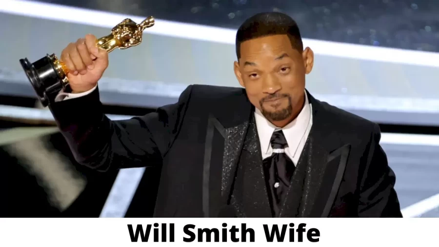 Will Smith Wife Who is Will Smith Wife?