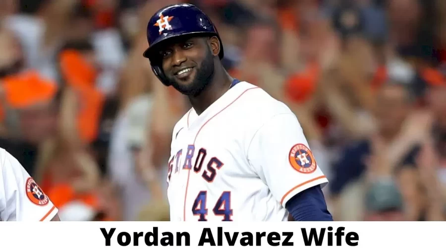 Yordan Alvarez Wife Who is Yordan Alvarez Wife?