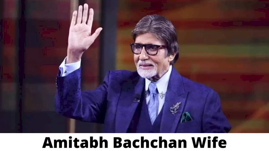 Amitabh Bachchan Wife Who is Amitabh Bachchan Wife?