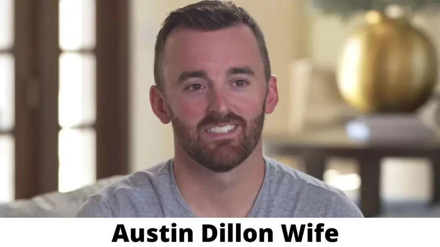 Austin Dillon Wife Who is Austin Dillon Wife?