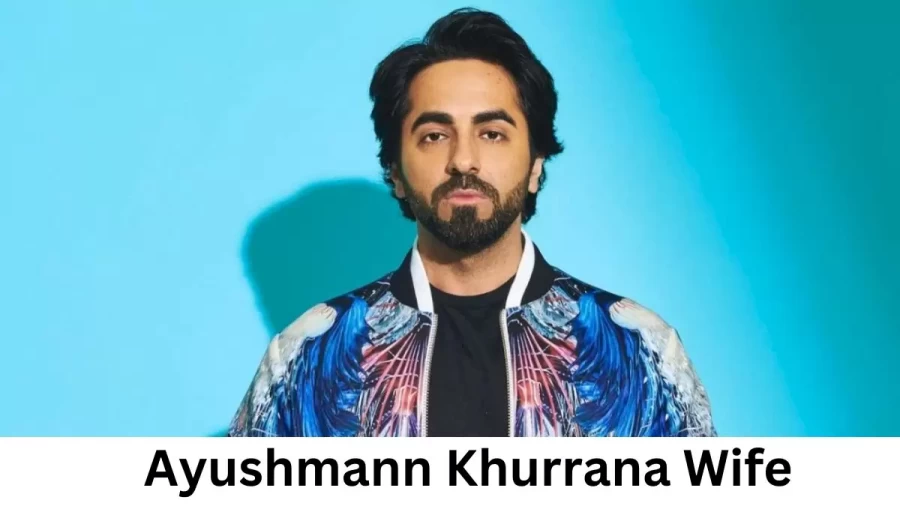 Ayushmann Khurrana Wife Who is Ayushmann Khurrana Wife?