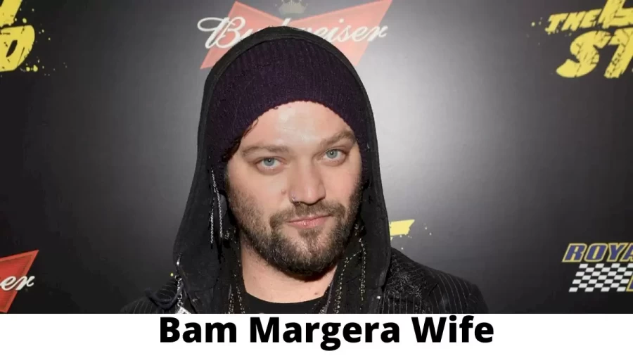 Bam Margera Wife Who is Bam Margera Wife?