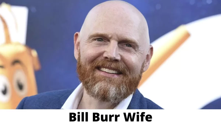 Bill Burr Wife Who is Bill Burr Wife?