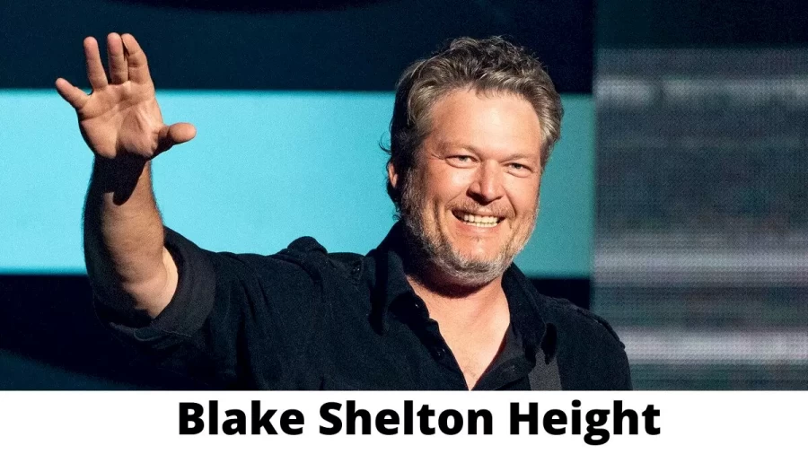 Blake Shelton Height How Tall is Blake Shelton?