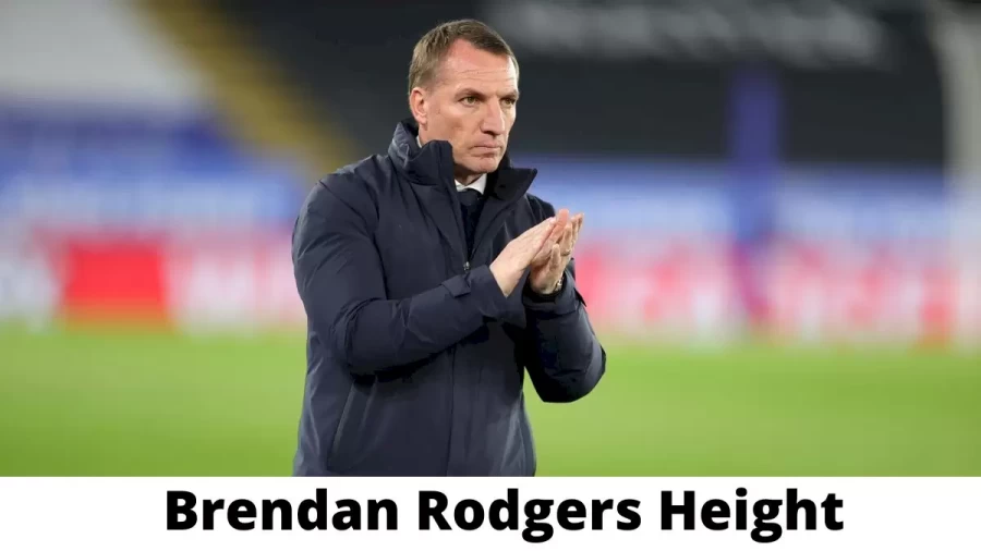 Brendan Rodgers Height How Tall is Brendan Rodgers?