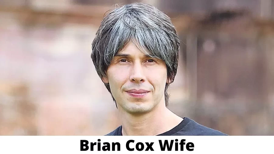 Brian Cox Wife Who is Brian Cox Wife?