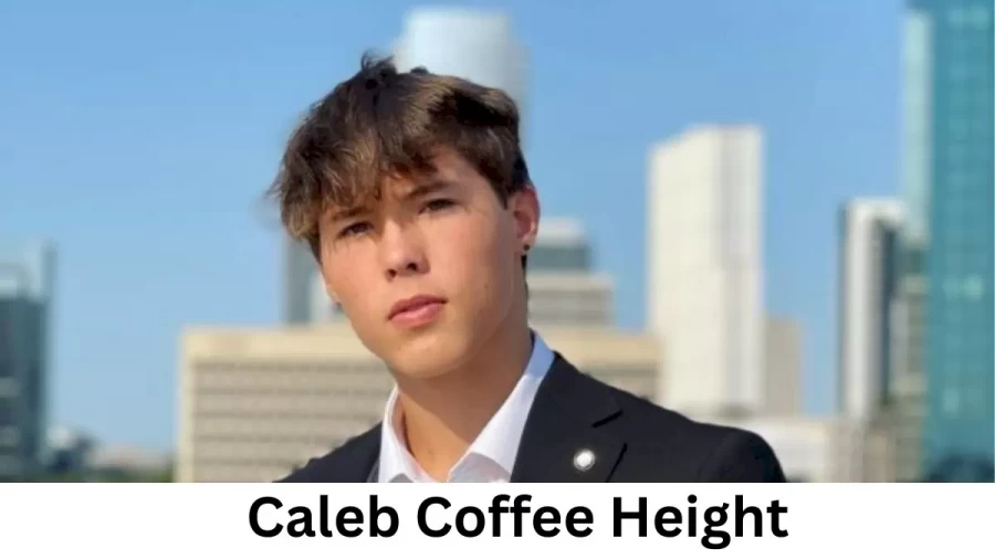 Caleb Coffee Height How Tall is Caleb Coffee?