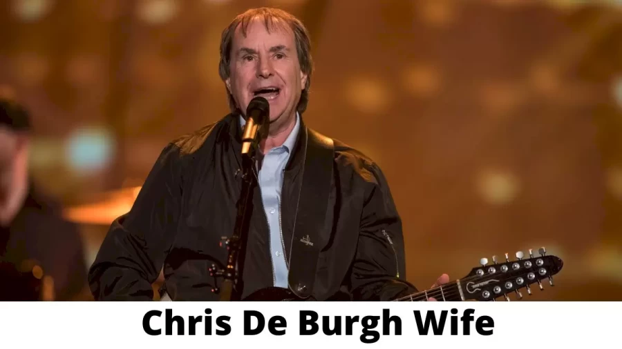 Chris De Burgh Wife Who is Chris De Burgh Wife?