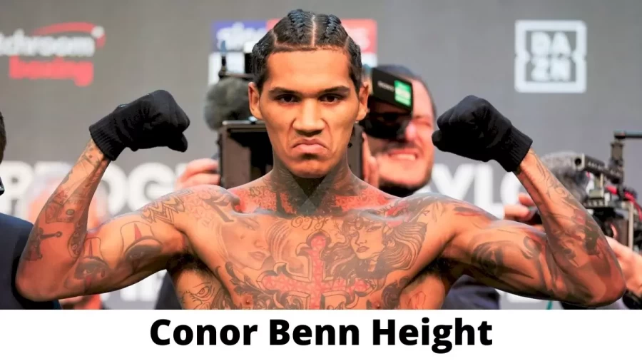 Conor Benn Height How Tall is Conor Benn?