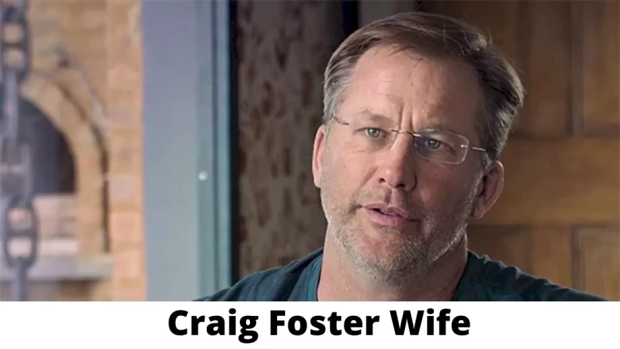 Craig Foster Wife Who is Craig Foster Wife?