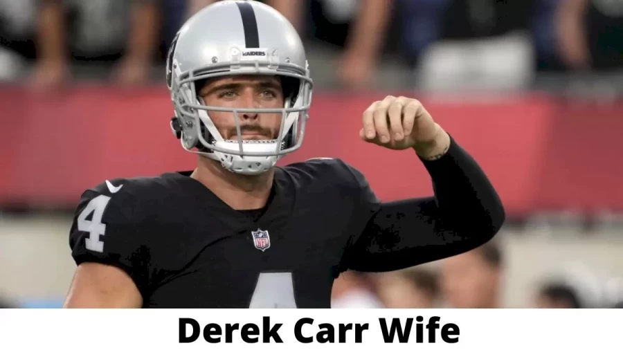 Derek Carr Wife Who is Derek Carr Wife?